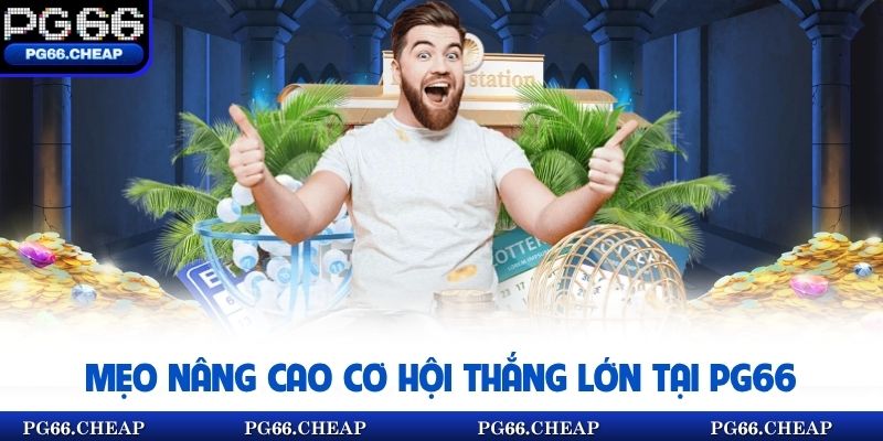 Mẹo nâng cao cơ hội thắng lớn tại PG66