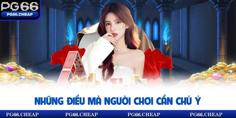 Những điều mà người chơi cần chú ý