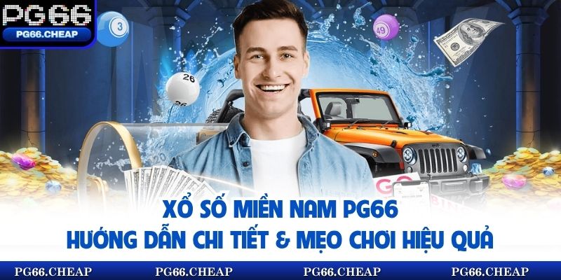 Xổ Số Miền Nam PG66 | Hướng Dẫn Chi Tiết & Mẹo Chơi Hiệu Quả